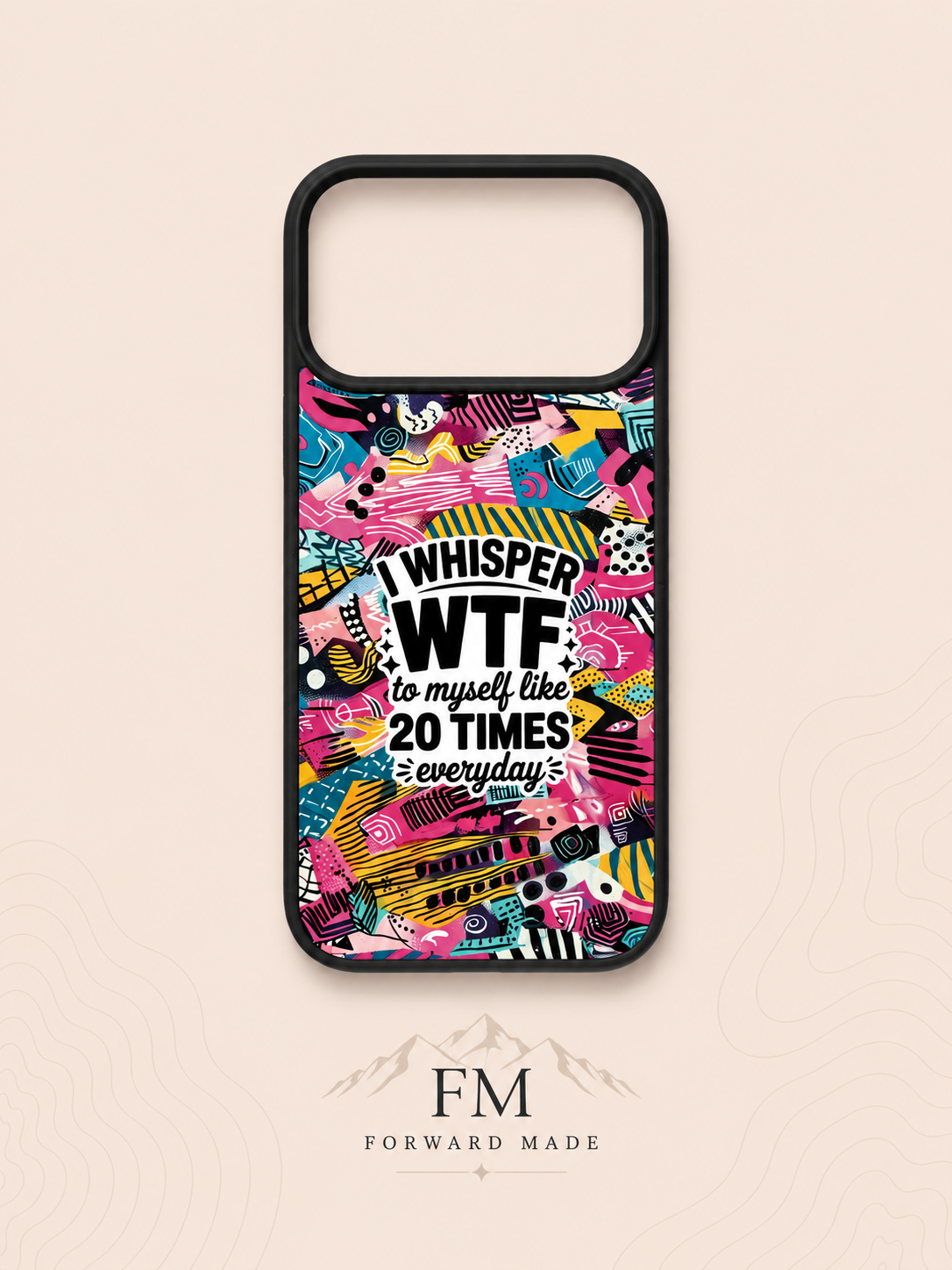 "I Whisper WTF to Myself Like 20 Times Every Day" iPhone 17 Pro Max Case