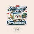 My Emotional Support Spreadsheet Vinyl Sticker